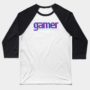 Gamer Next Door Baseball T-Shirt